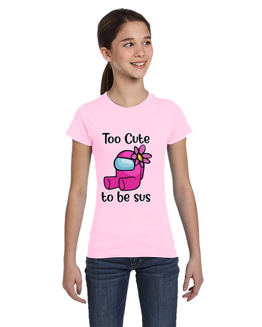 Too Cute To Be Sus T-Shirt, Girls, Among Us.